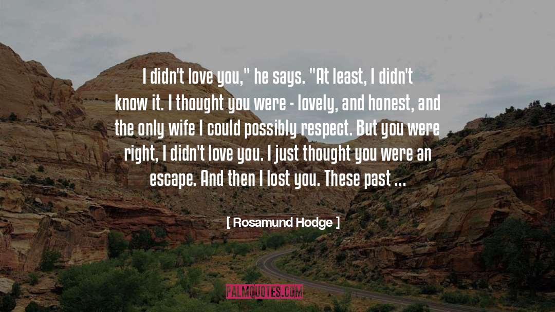 Tell Me You Love Me quotes by Rosamund Hodge