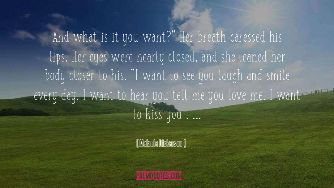 Tell Me You Love Me quotes by Melanie Dickerson