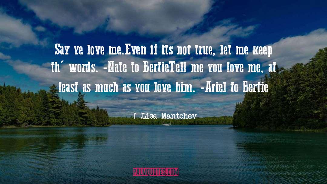Tell Me You Love Me quotes by Lisa Mantchev