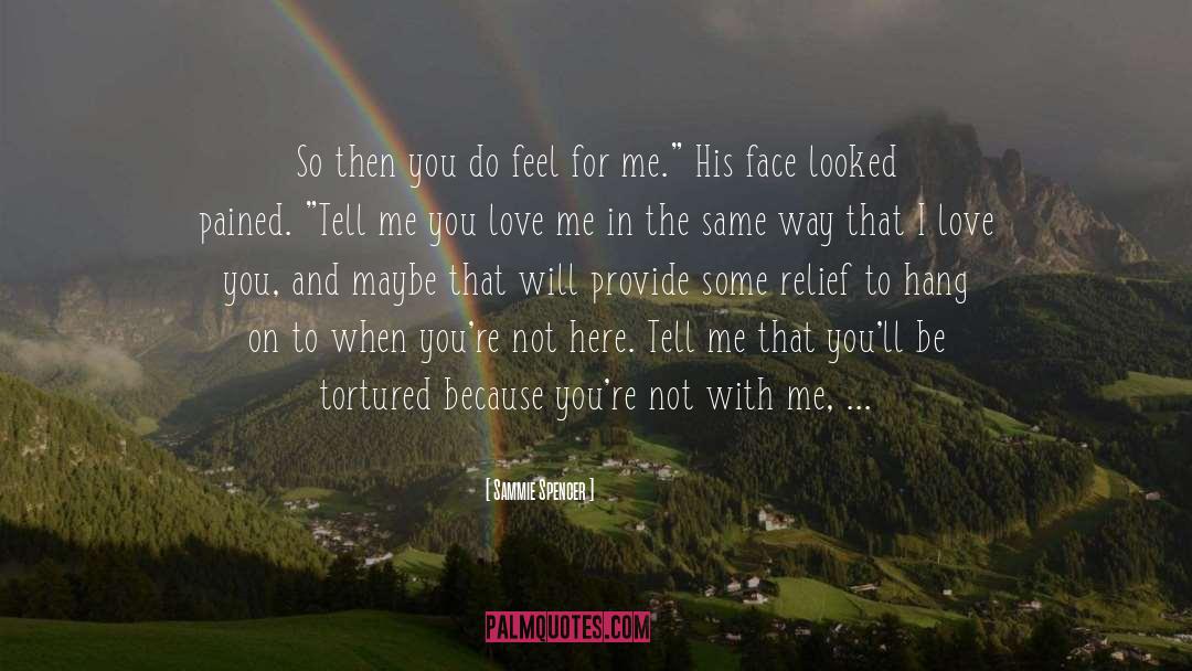 Tell Me You Love Me quotes by Sammie Spencer