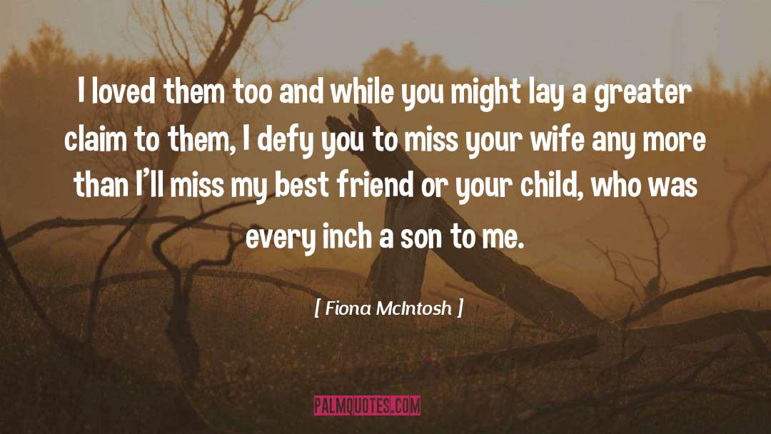 Tell Your Friend You Love Them quotes by Fiona McIntosh