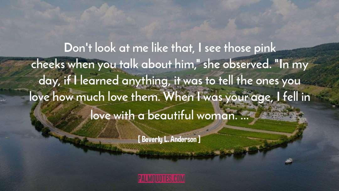 Tell Your Man You Love Him quotes by Beverly L. Anderson