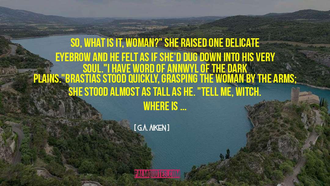 Tell Your Man You Love Him quotes by G.A. Aiken