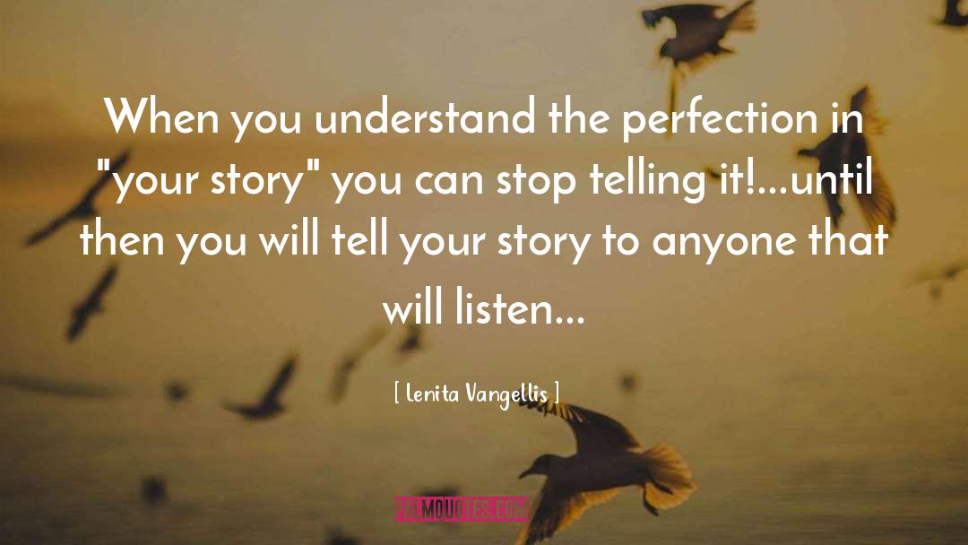 Tell Your Story quotes by Lenita Vangellis