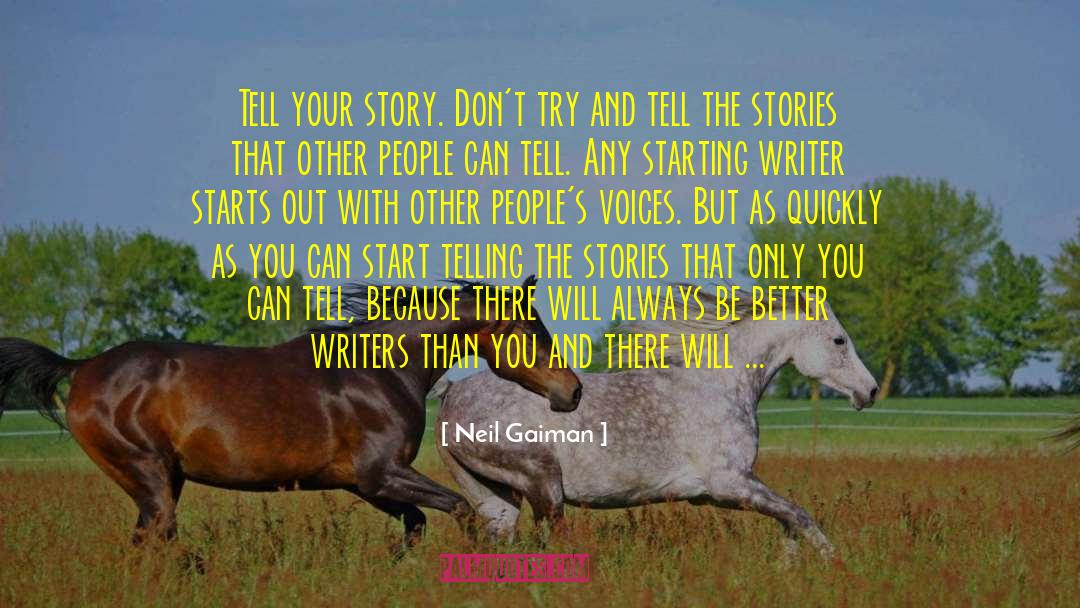 Tell Your Story quotes by Neil Gaiman