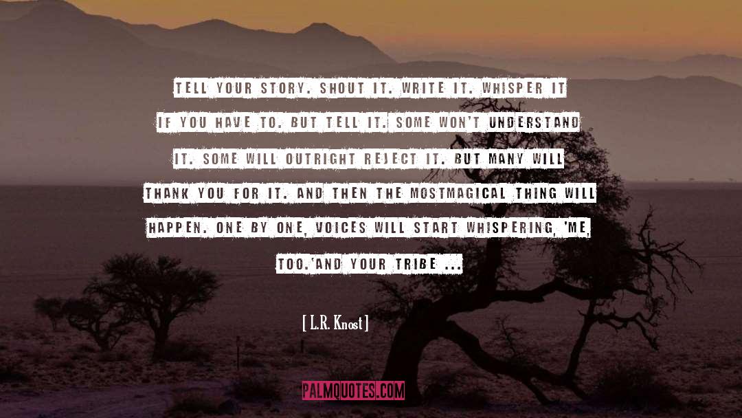 Tell Your Story quotes by L.R. Knost