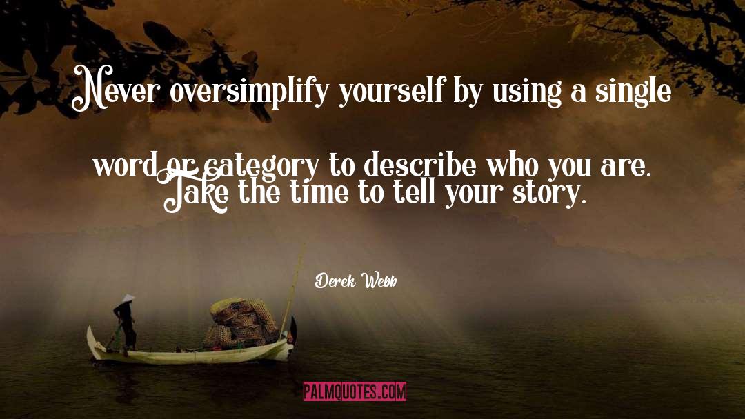 Tell Your Story quotes by Derek Webb