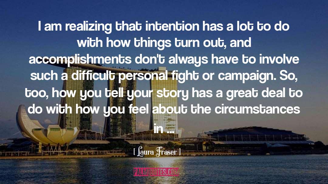 Tell Your Story quotes by Laura Fraser