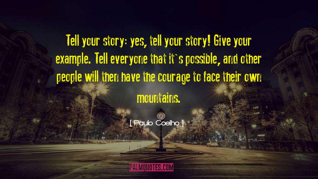 Tell Your Story quotes by Paulo Coelho