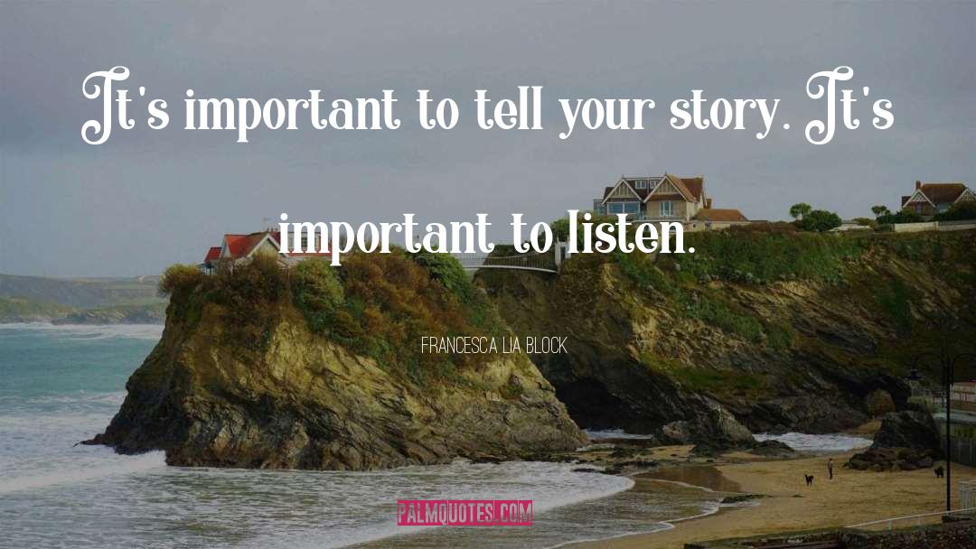 Tell Your Story quotes by Francesca Lia Block