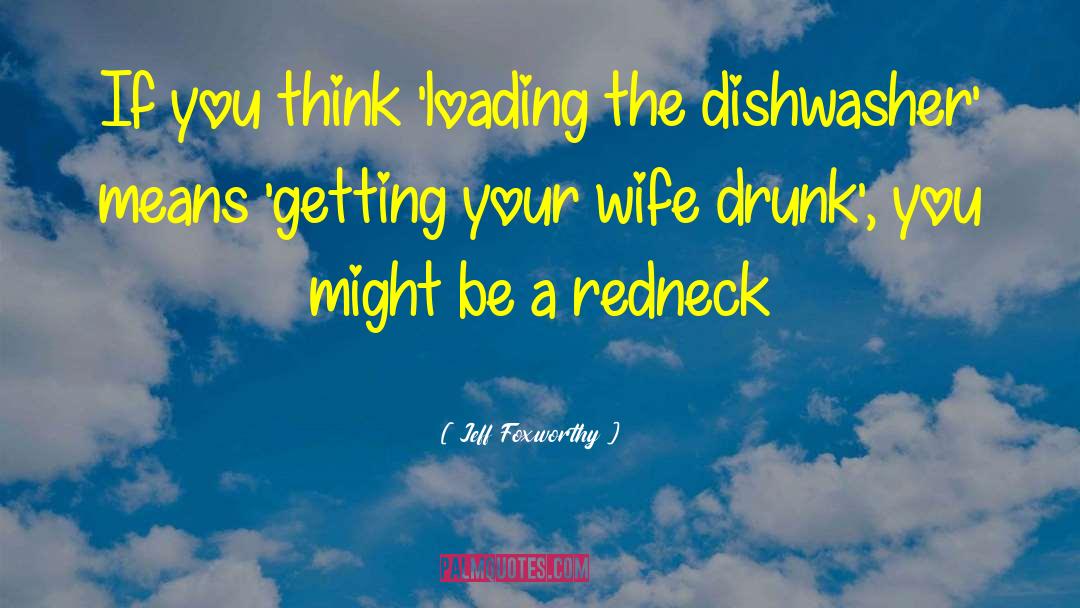 Tell Your Wife quotes by Jeff Foxworthy