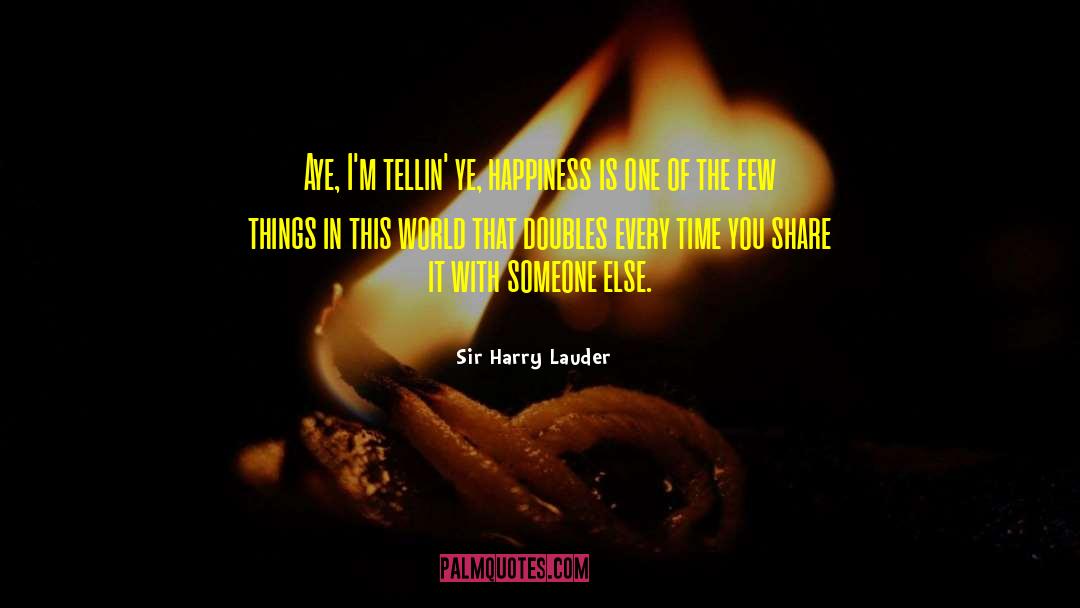 Tellin quotes by Sir Harry Lauder