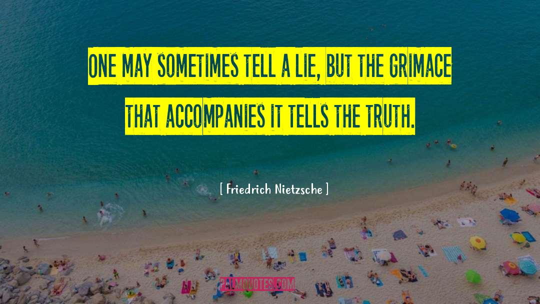 Telling Lies quotes by Friedrich Nietzsche