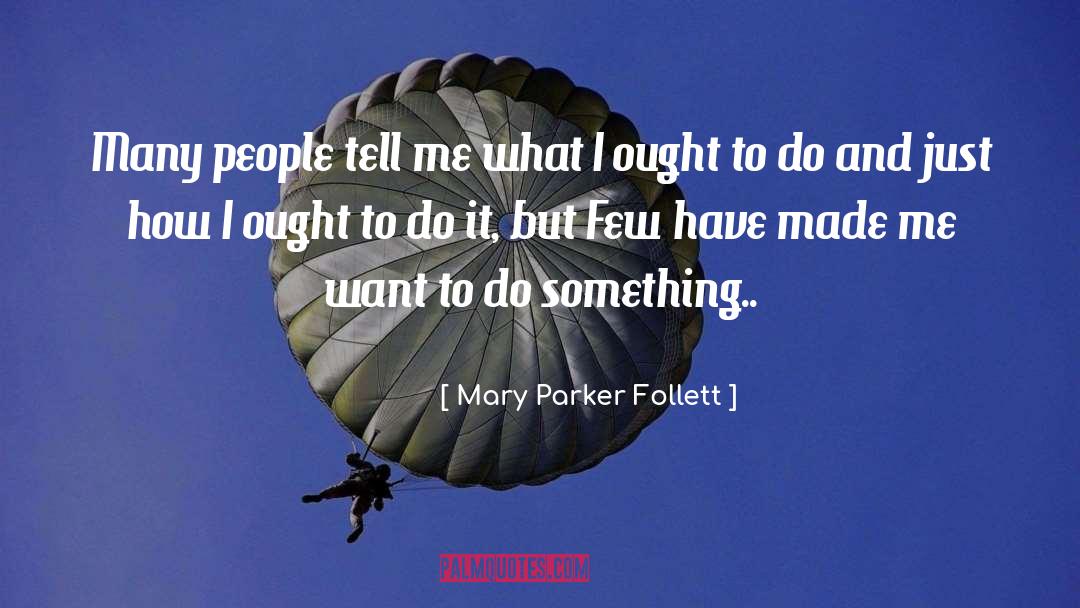 Telling Me What To Do quotes by Mary Parker Follett