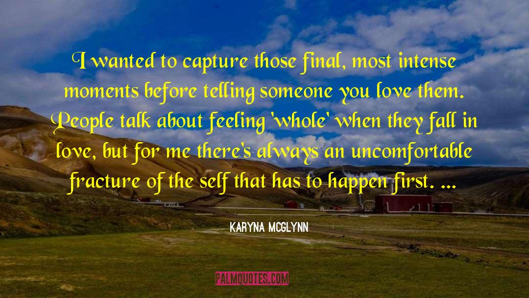 Telling Someone You Love Them quotes by Karyna McGlynn