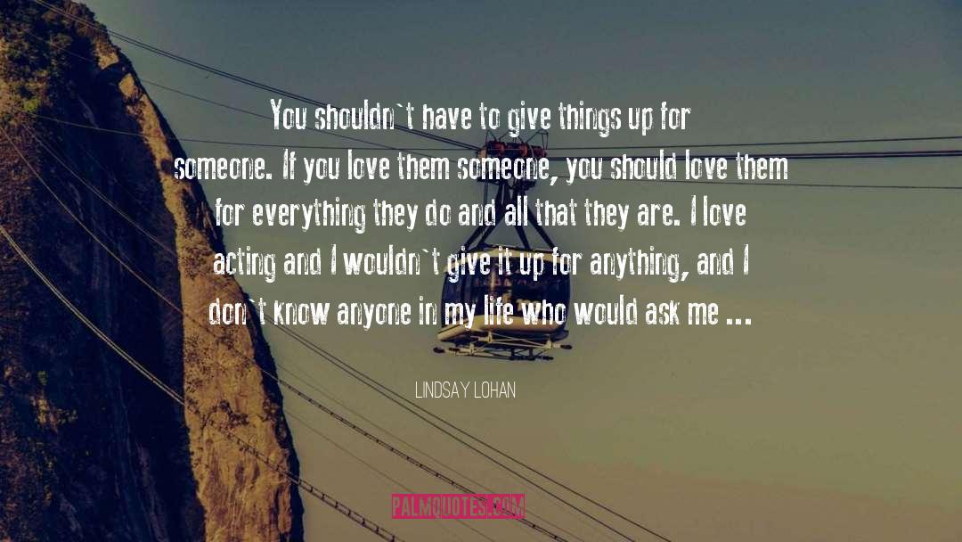 Telling Someone You Love Them quotes by Lindsay Lohan