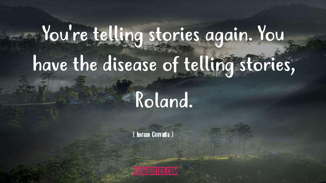 Telling Stories quotes by Imraan Coovadia