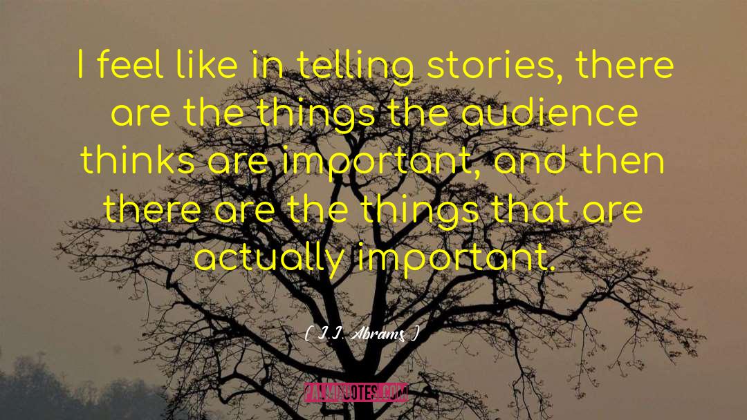 Telling Stories quotes by J.J. Abrams