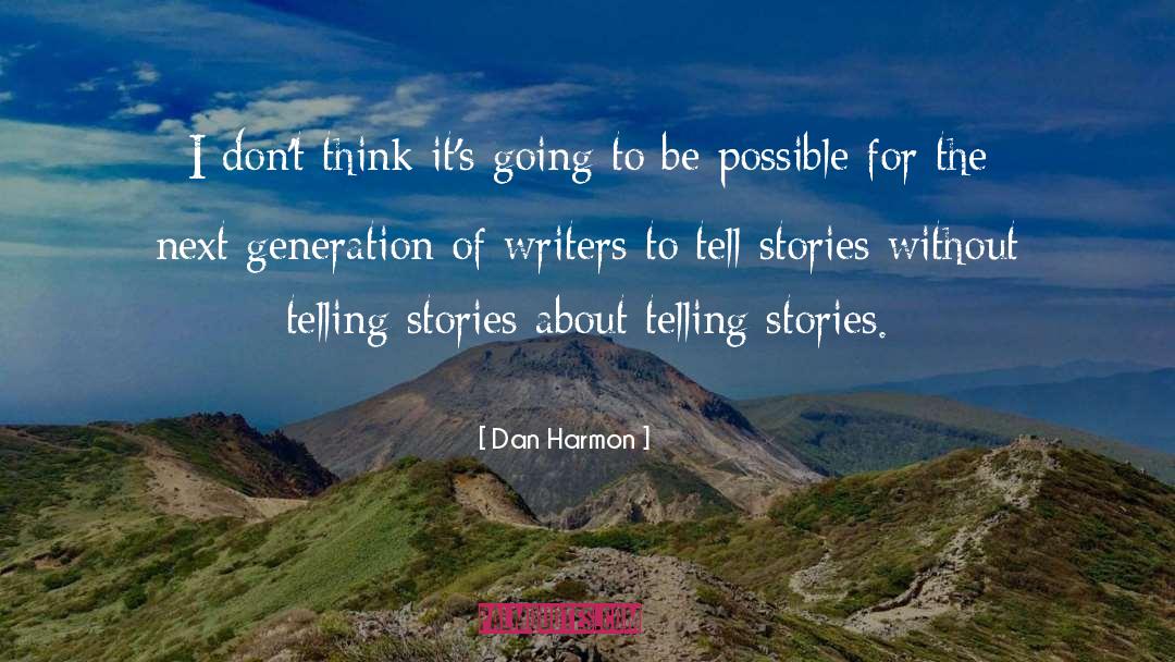 Telling Stories quotes by Dan Harmon