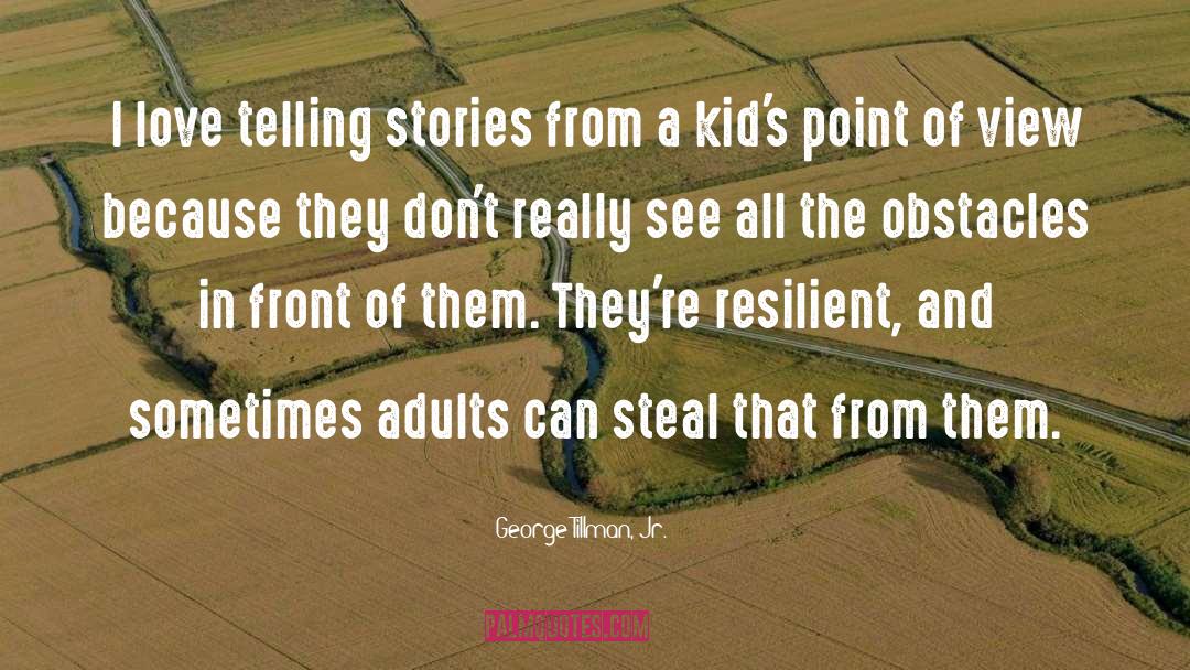 Telling Stories quotes by George Tillman, Jr.