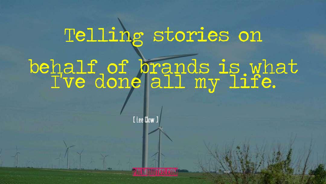 Telling Stories quotes by Lee Clow