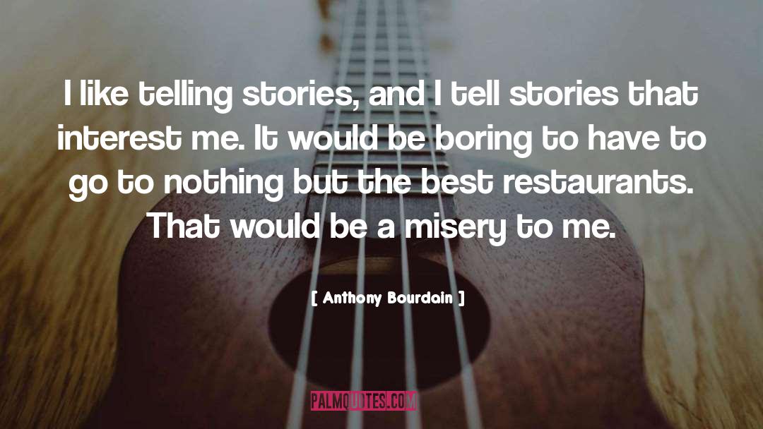 Telling Stories quotes by Anthony Bourdain