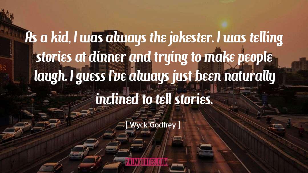 Telling Stories quotes by Wyck Godfrey