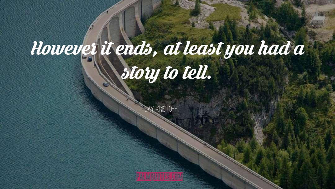 Telling Stories quotes by Jay Kristoff