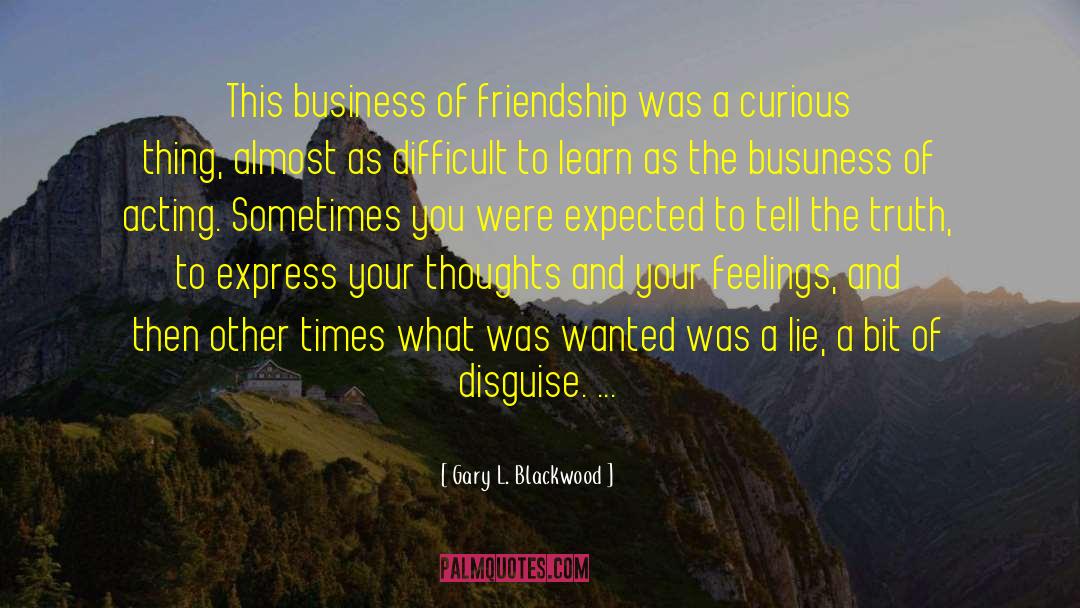 Telling The Truth quotes by Gary L. Blackwood