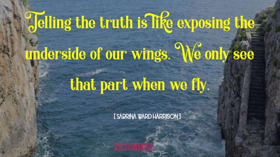 Telling The Truth quotes by Sabrina Ward Harrison