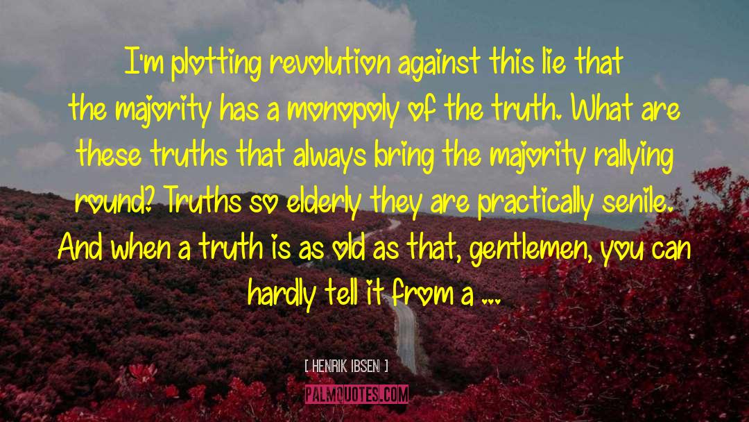 Telling Truth quotes by Henrik Ibsen