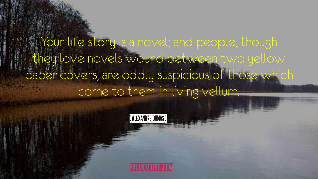 Telling Your Life Story quotes by Alexandre Dumas