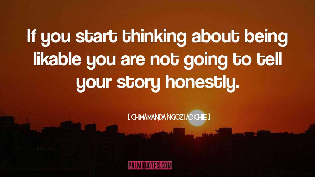 Telling Your Story quotes by Chimamanda Ngozi Adichie