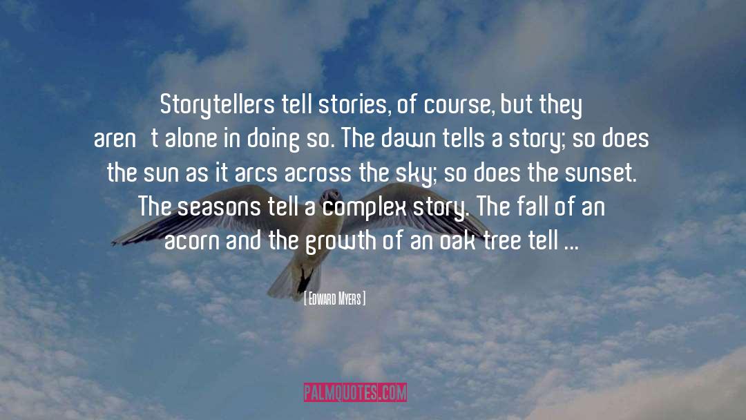 Telling Your Story quotes by Edward Myers