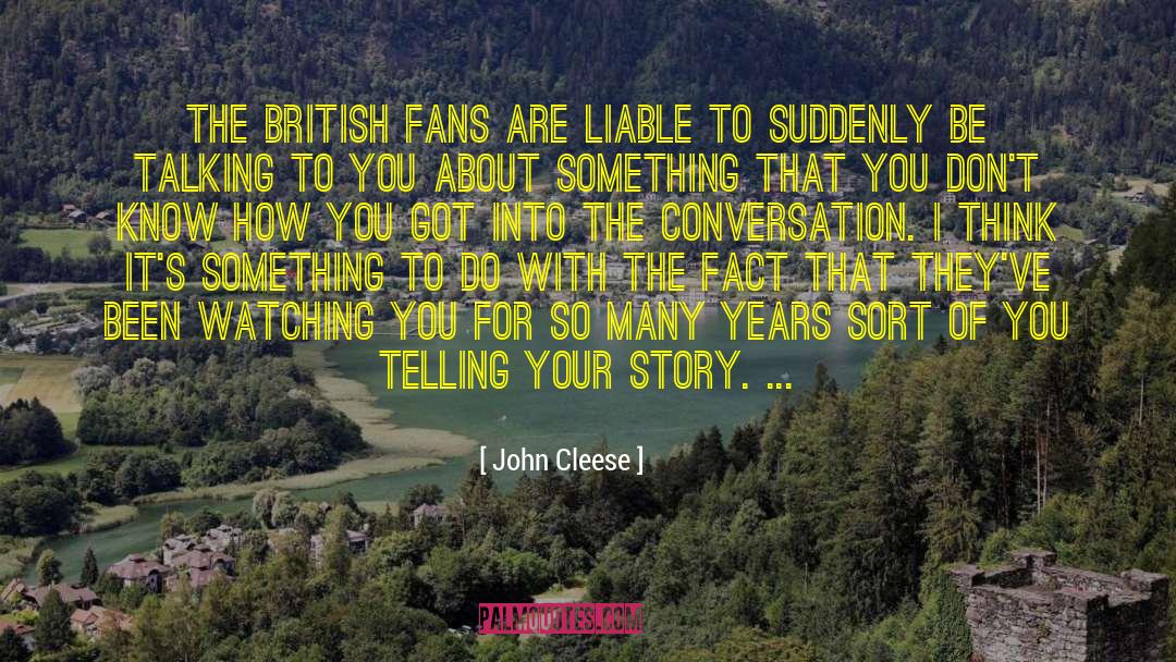 Telling Your Story quotes by John Cleese