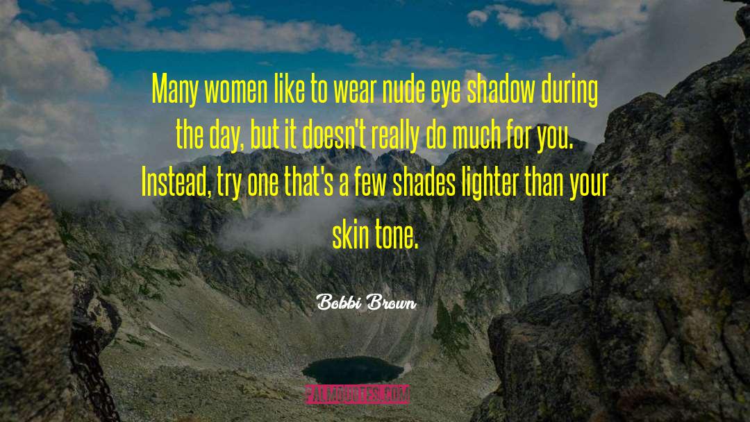 Tellious Brown quotes by Bobbi Brown