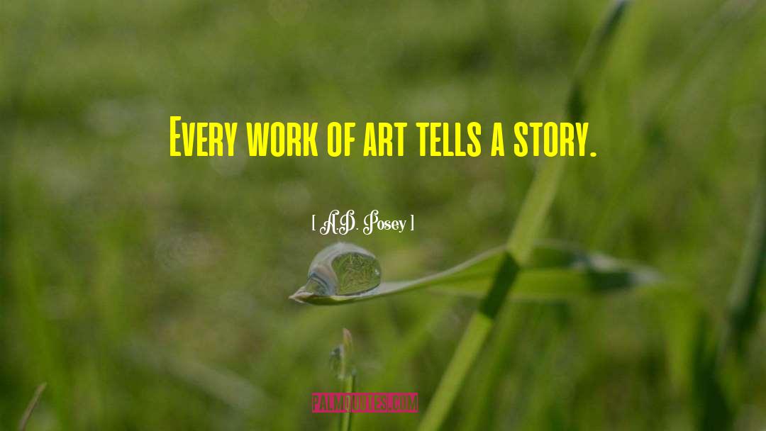 Tells A Story quotes by A.D. Posey