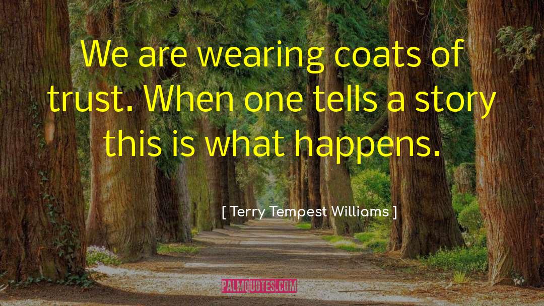 Tells A Story quotes by Terry Tempest Williams