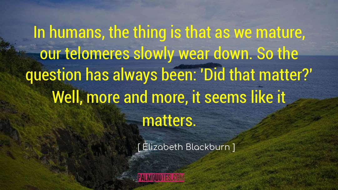 Telomeres quotes by Elizabeth Blackburn