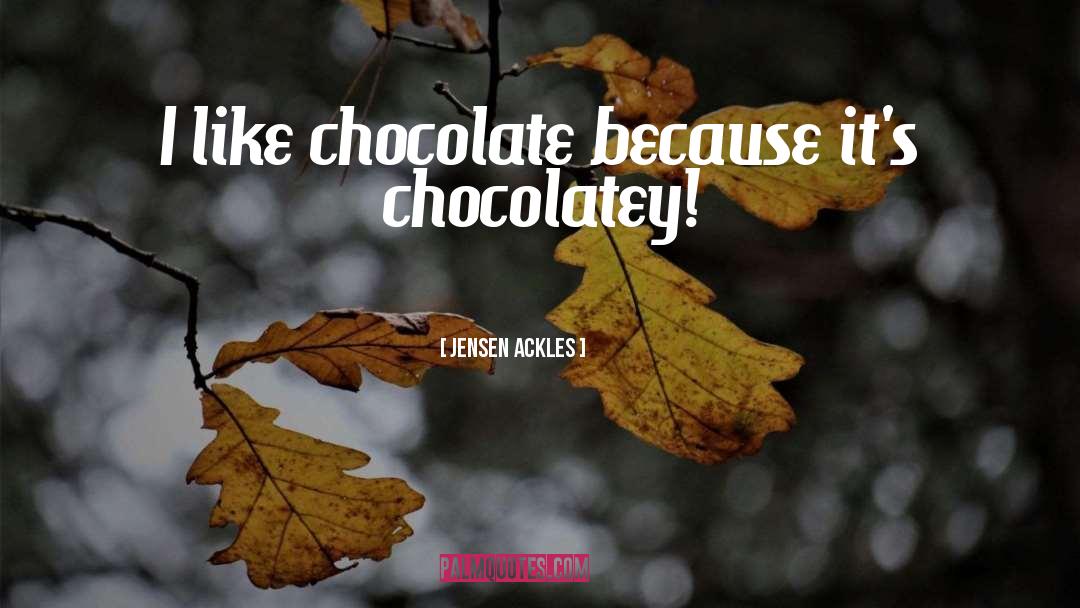 Temos Chocolate quotes by Jensen Ackles