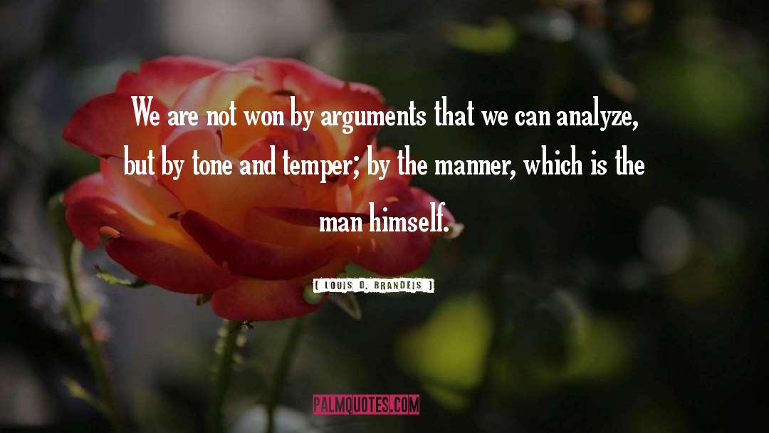 Temper quotes by Louis D. Brandeis