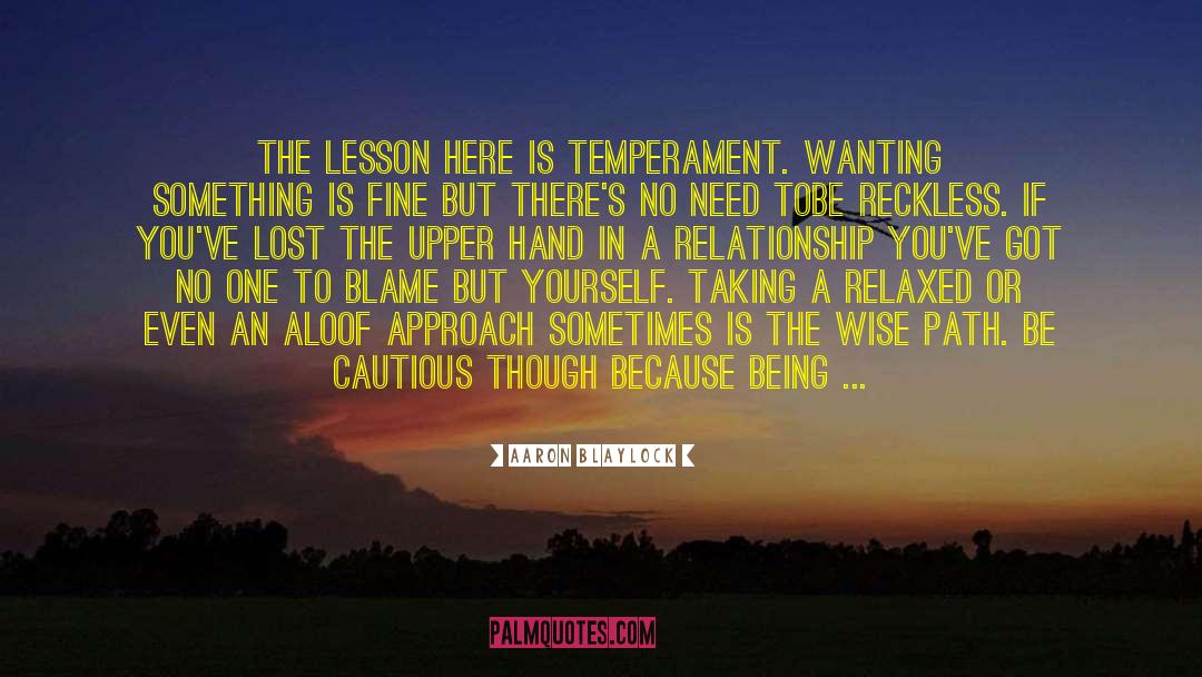 Temperament quotes by Aaron Blaylock