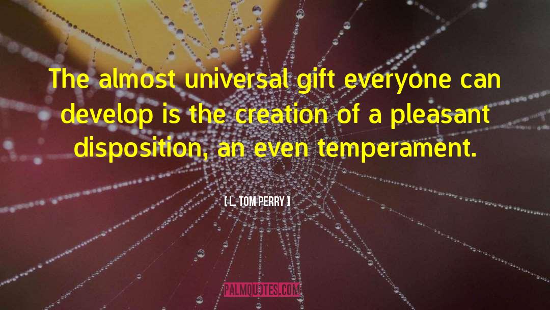 Temperament quotes by L. Tom Perry