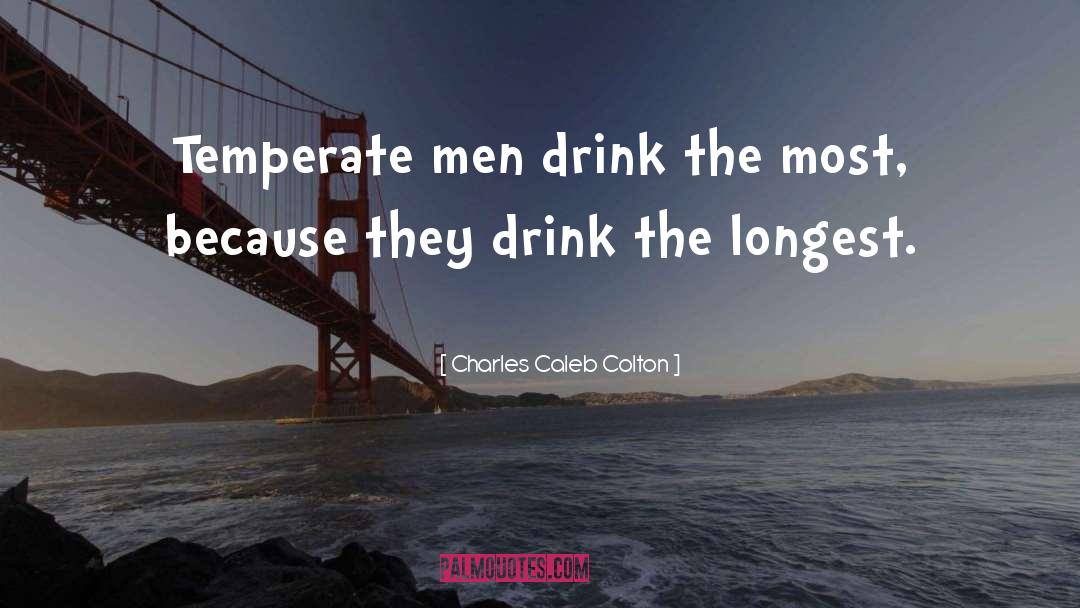 Temperate quotes by Charles Caleb Colton