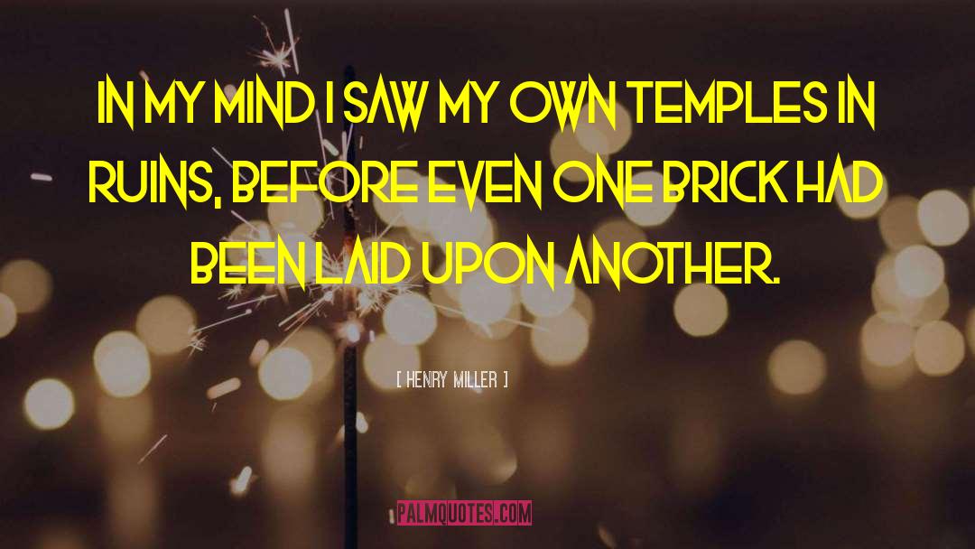Temples quotes by Henry Miller