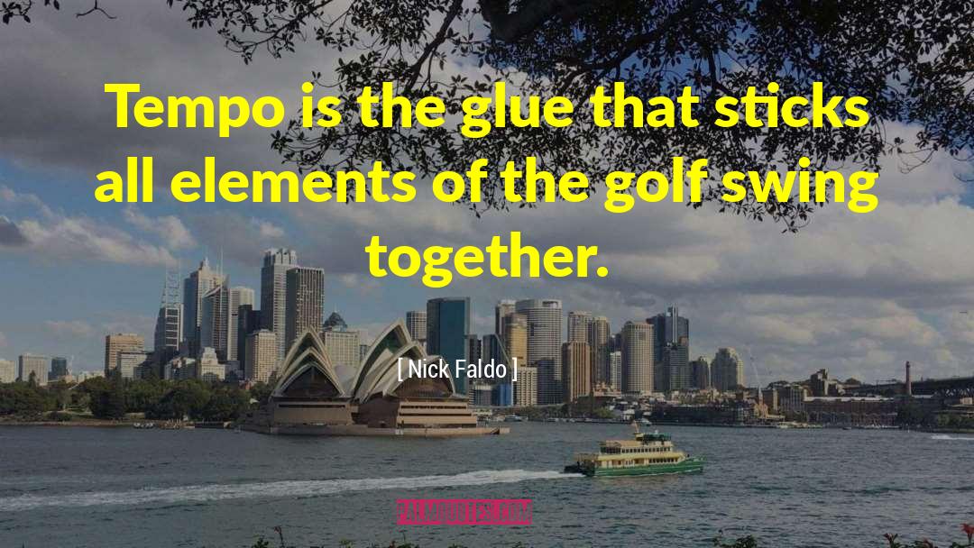 Tempo quotes by Nick Faldo