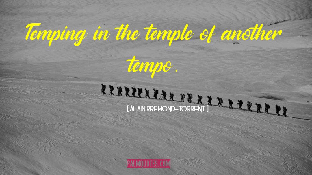 Tempo quotes by Alain Bremond-Torrent