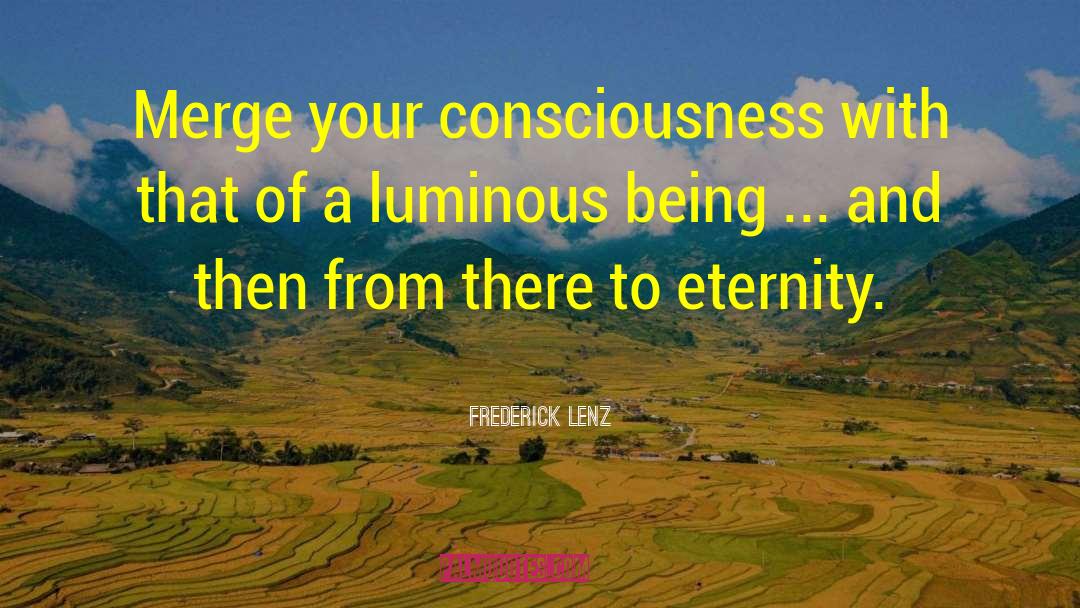 Temporal Consciousness quotes by Frederick Lenz