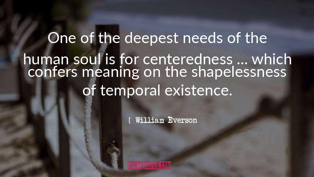 Temporal Determinism quotes by William Everson