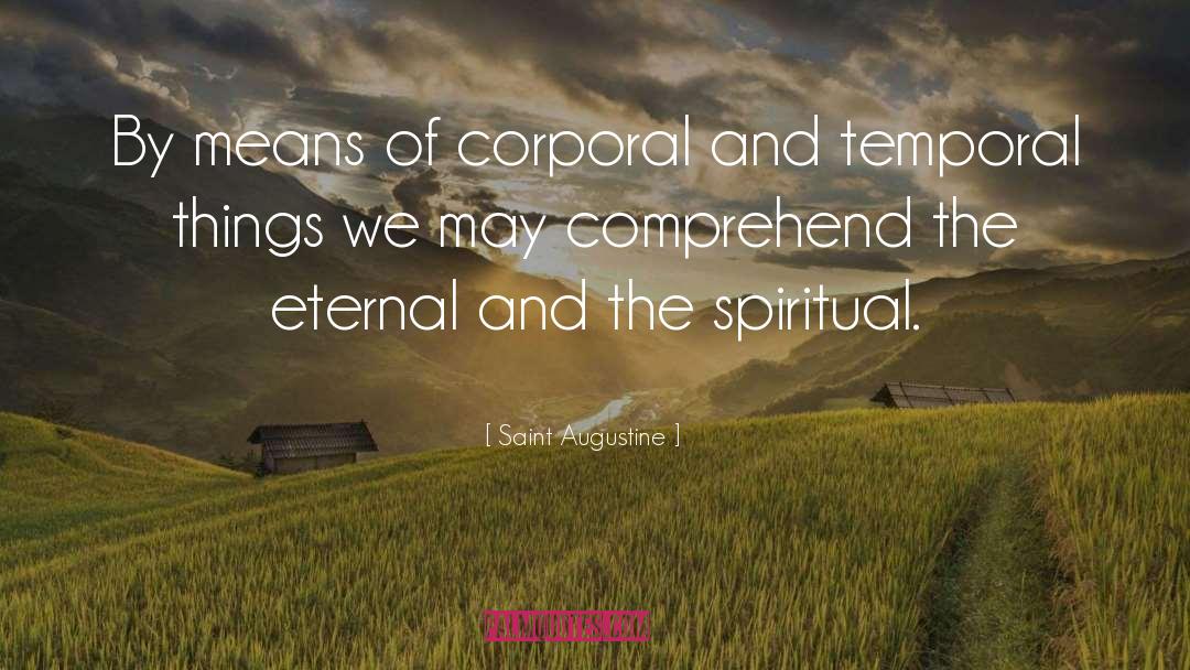 Temporal Things quotes by Saint Augustine